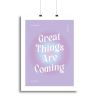Great Things Are Coming Canvas Print or Poster