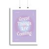 Great Things Are Coming Canvas Print or Poster